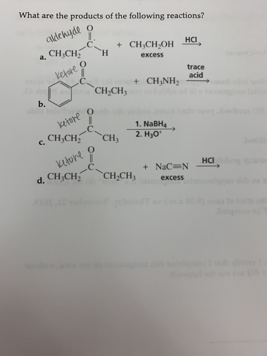 What are the products of the following reactions? aldehyde o CH CH2 II CH CH2OH н HCI а. excess tnmosize Vetore d meCH2CH3 tr