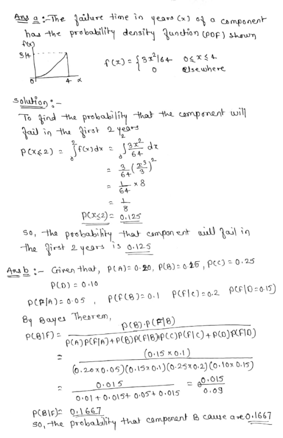 awurt time in years(x) aCamponen has the pobabil densî 0 se where -To find the probability -that the amp Ơnant will 2 64 8 t 2 yeors 15 0125 PCD)0 1 By Bayes Ther en PC01F) - (015 x 0-1) 0.015 0 09 0 01 5 so, -the probythat camponantcae aeo 1667