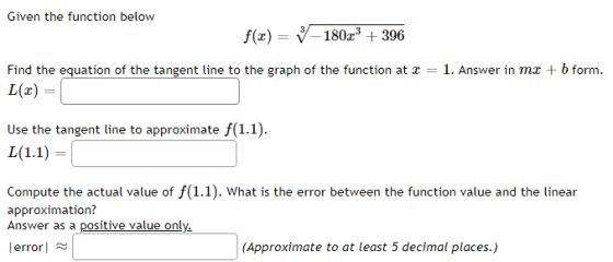 Given the function below f(x) = -180x3 + 396 1. Answer in mx + b form. Find the equation of the tangent line to the graph of