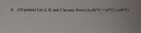 6. (10 points) Let A, B, and C be sets. Prove (AuB)C(AnC) u(BnC)