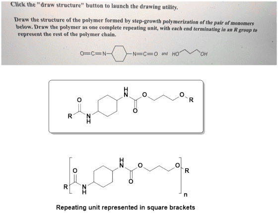 Click the draw structure button to launch the drawing utility. Draw the structure of the polymer formed by step-growth poly
