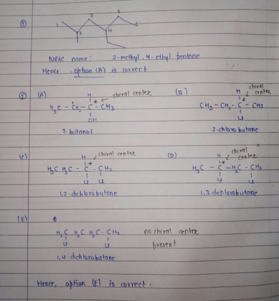 5 니 tuPac-name 2-mcthyl 4 cthyl pentane Henc obhon LA) is reyect chiral center 2 bitanol 2-chlovo bu tane chival t Chiral center CD) 44c.tt.qu 나 O u 12 -dch lori butane 3 dichloyob utane E) C H2 d chira Lp 1,u dichloro bt tan Hence option (El is correct