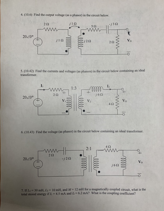 4. (10.6) Find the output voltage (as a phasor) in the circuit below. j1 Ω 2Ω W 2020° 192 5/20 5. (10.42) Find the currents a