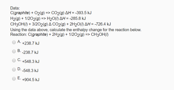 Data: C(graphite) + O2(g) => CO2(g) AH = -393.5 kJ H2(g) + 1/2O2(g) => H2O(1) AH = -285.8 kJ CH3OH(1) + 3/202(9) A CO2(g) + 2