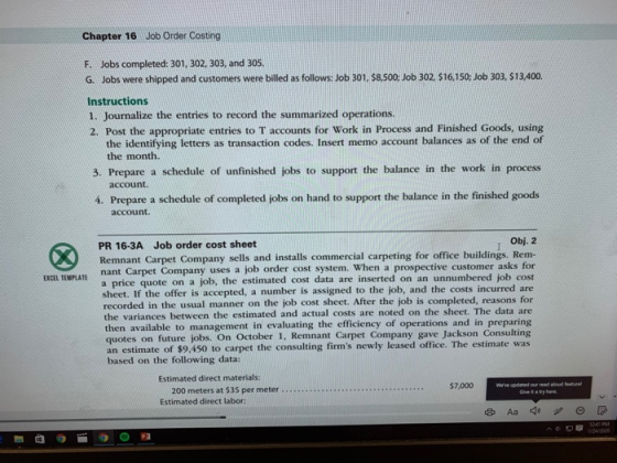 Chapter 16 Job Order Costing Jobs completed: 301, 302, 303, and 305. F. G. Jobs were shipped and customers were billed as fol