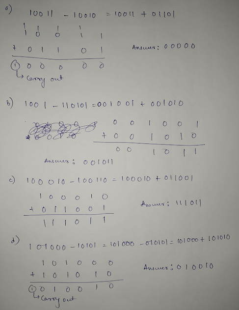 ) 1001 - 10010 = 10011 + 1101 Answer: ooooo + 0 1 1 0 1 Oo oo oo carry out 6 100 1-110101=001001t001010 Answer ; 001011 c) 10