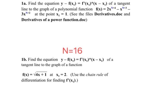 1a. Find the equation y-f(x)-f(x.)*(x-%) of a tangent line to the graph of a polynomial function f(x) -2xN4-x+3 3x^*2 at the