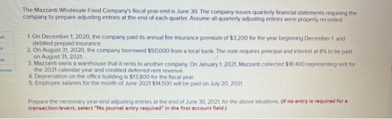 The Mazzanti Wholesale Food Companys fiscal year-end is June 30. The company issues quarterly financial statements requiring