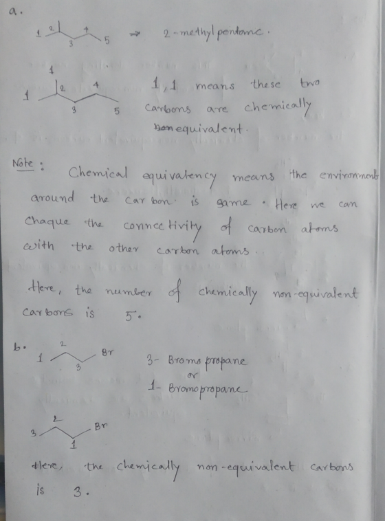 i 2 -methyl pentanc. 5 3 12. 4 ŭ & 1,1 means these two carbons are chemically non equivalent. Note : Chemical equivalency mea