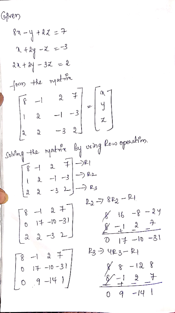 Given 8n-4 +22 -7 € S N atay 2 =-3 2x + 2y - 32 = 2 form the natin To I 2 71 li 2 -1 -31 | la 2 -32] Solving the nation by us