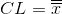 CL = T