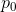 p_{0}