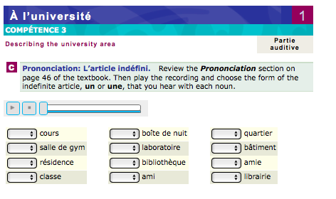 À luniversité COMPÉTENCE 3 Describing the university area Partie auditive CPrononciation: Larticle indéfini. Review the Prononciation section orn page 46 of the textbook. Then play the recording and choose the form of the indefinite article, un or une, that you hear with each noun 3 boîte de nuit quartier laboratoirebâtiment I cours salle de gym résidence bibliothèque amie classe librairie ami
