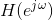 H(e^{j\omega })