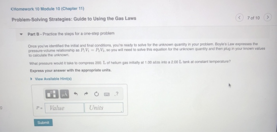 <Homework 10 Module 10 (Chapter 11) Problem Solving Strategies: Guide to Using the Gas Laws 7 of 10 > Part B - Practice the s