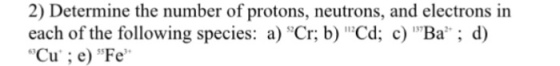 Determine the number of protons, neutrons, and ele