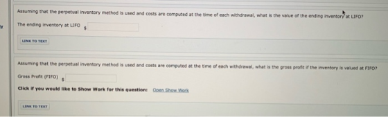Assuming that the perpetual inventory method is used and costs are computed at the time of each withdrawal, what is the value