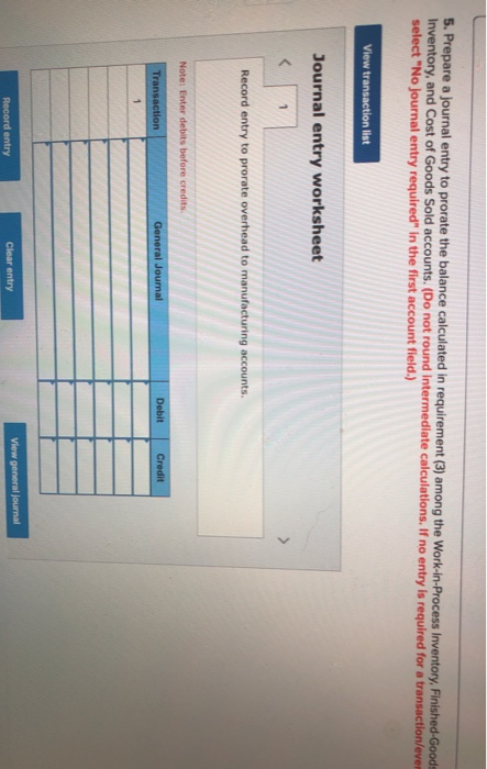 5. Prepare a journal entry to prorate the balance calculated in requirement (3) among the Work-in-Process Inventory, Finished