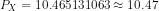 Px = 10.465131063 10.47