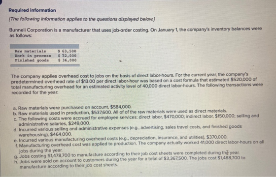 Required information (The following information applies to the questions displayed below.] Bunnell Corporation is a manufactu