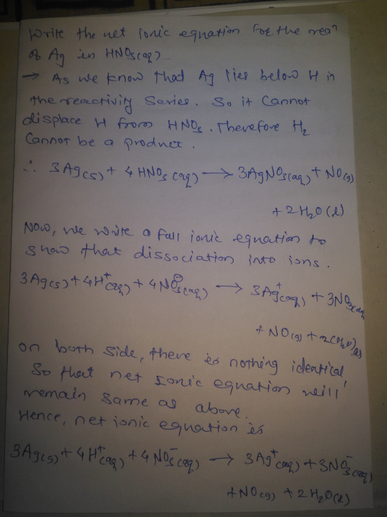Write the net lonic requation for the rear of Ag in HNOscar) - As we know that Ag lies below Hin the reactivity Series. So it