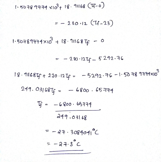 1.50789774 x103 + 18.91168 Cuf-0) = - 230:12 (76-23) 1-50789774x10? + 18. 91168 Tf -0 = - 230-1274 – 5292.76 18.911685f + 230