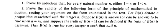 1. Prove by induction that, for every natural number n, either 1 = n or 1<n. 2. Prove the validity of the following form of t