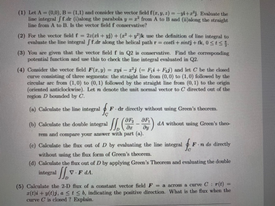 (1) Let A - (0,0), B- (1,1) and consider the veetor field f(r, y,z)vi+aj. Evaluate the line integral J f.dr )along the parabo