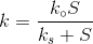 k=\frac{k_{\circ }S}{k_{s}+S}
