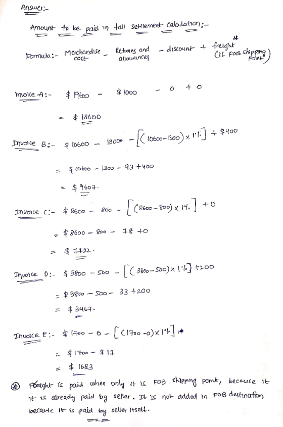 Answers Amount to be paid yn full Settlement calculation :- discount & Formula:- Merchandise fornia freight CIE FOB shipping)