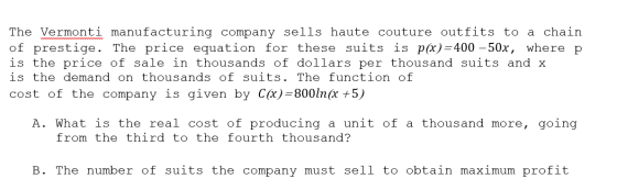 The Vermonti manufacturing company sells haute couture outfits to a chain of prestige. The price equation for these suits is