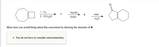 o 1. Og 2. (CH3)2 NaOET Etон B heat - H20 Show how you would bring about this conversion by drawing the structure of B. . You