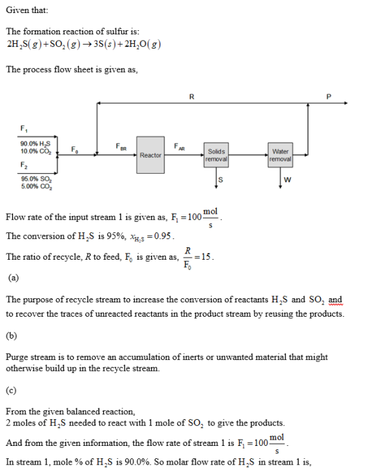 Given that: The formation reaction of sulfur is: 2H,S(g) +SO2(g) +35(s) + 2H2O(g) The process flow sheet is given as, 90.0% H