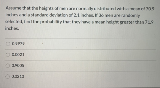 Assume that the heights of men are normally distributed with a mean of 70.9 inches and a standard deviation of 2.1 inches. If