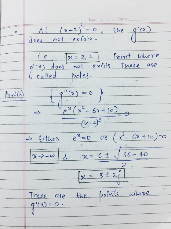 Date:_, , Page no: At does (4-2)=0 not exists. the le = 2, 2 point where olla) does not exists. These are I called poles. -{9
