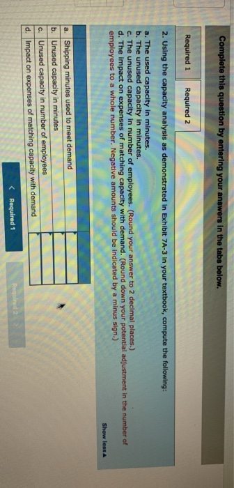 Complete this question by entering your answers in the tabs below. Required 1 Required 2 2. Using the capacity analysis as de