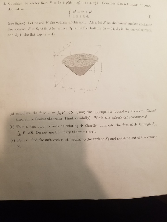 2. Consider the vector field F = (z v)a I zy (z + a)2. Consider also a frustum of cone defined as: (see figure). Let us call