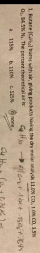 1. Butane (CH..) burns with air, giving products having the dry molar analysis 11.0% CO., 1.0% CO 3.5% Oz. 84 59 Ns. The perc