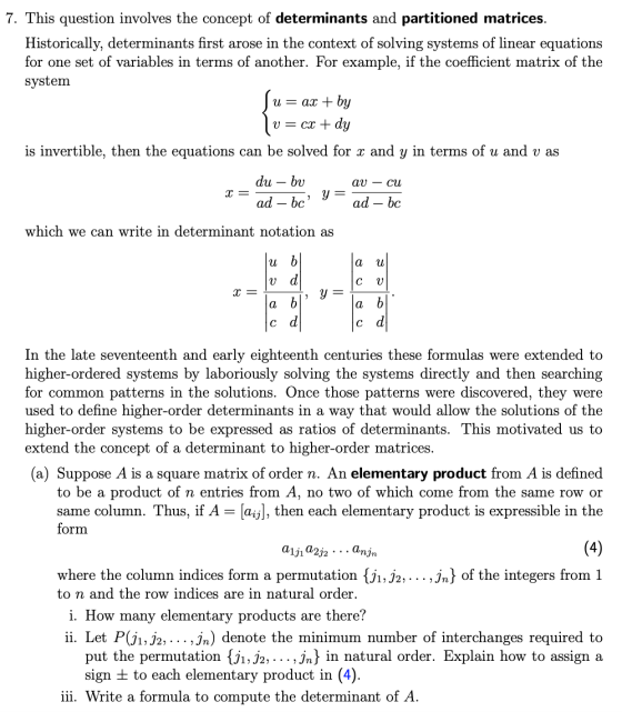 7. This question involves the concept of determinants and partitioned matrices. Historically, determinants first arose in the