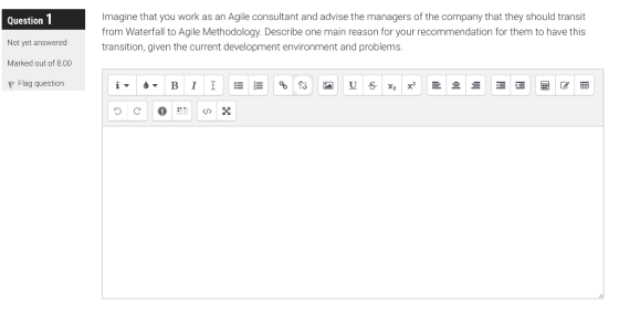 Question 1 Imagine that you work as an Agile consultant and advise the managers of the company that they should transit from