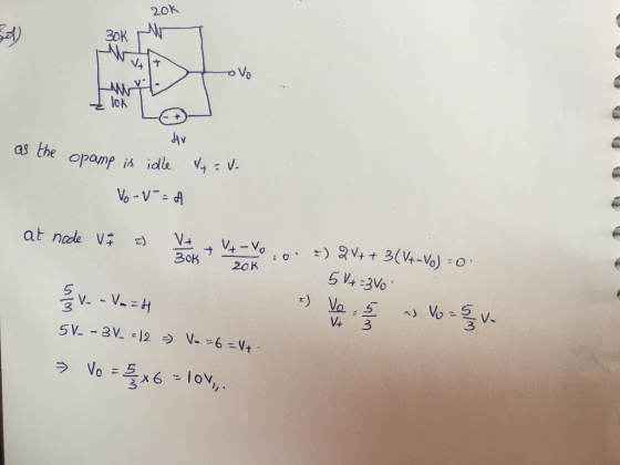 20K as the opamp is idle V=V. 30K V4 + Hv lok Vo-v=A at node VI VA 30K +-vo :) 2V+ + 3(V+-VO) - 20 K 5V+=300 i Ve 5 V+ Vo = 5