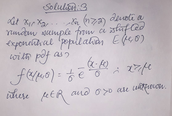 raudon a slifted Solution 3 Let X, Xar... Da (972) Senote a xample from exponential popullahas Eleo) with pdf as) fyrs) = Z x