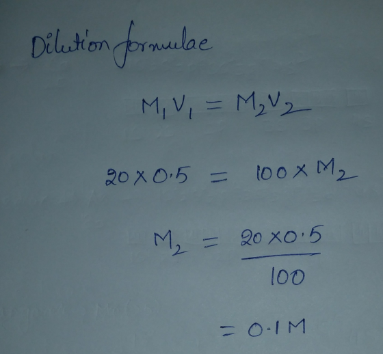 Dilution formulae M, V, = M₂ V2 20x0.5 = 100x M2 ML = 20 x0.5 100 =O.IM