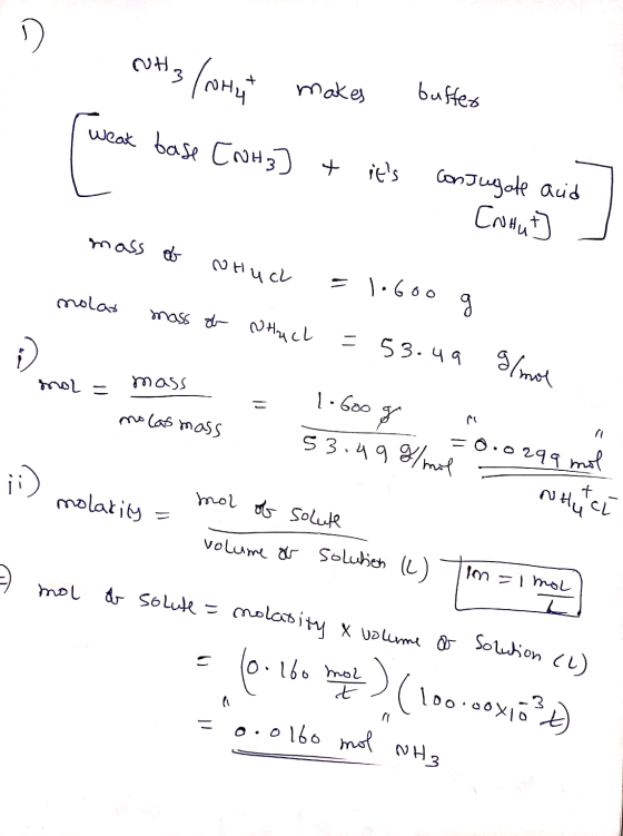 e Notty (what Nutty/what makes buffer ( weat base [NH3] + its conjugate acid . [Nhut I mass of whucl = 1.600 g molas mass of