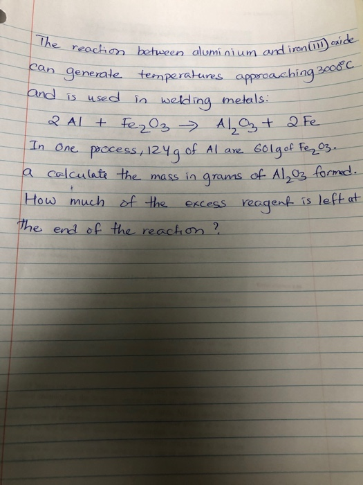 The reactio m and iron (11) oxide reaction between aluminium and iron can generate temperatures approaching 2000 and is used