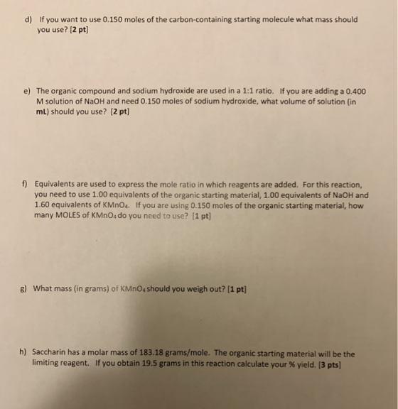 d) If you want to use 0.150 moles of the carbon-containing starting molecule what mass should you use? (2 pt] e) The organic