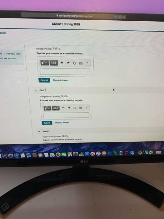 a session Chem11 Spring 2019 ance) on) chloride, FeBr Express your answer as a chemical formula. ts I Periodic Table ds are i