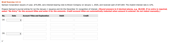 Brief Exercise 14-11 Samson Corporation issued a 4-year, $75,000, zero-interest-bearing note to Brown Company on January 1, 2