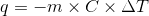 q =-m \times C \times \Delta T