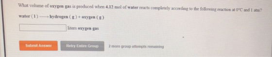 What volume of oxygen gas is produced when 4.12 mol of water reacts completely according to the following reaction at 0°C and